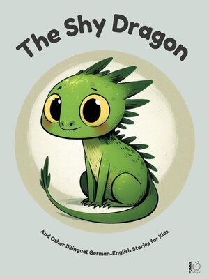 cover image of The Shy Dragon and Other Bilingual German-English Stories for Kids